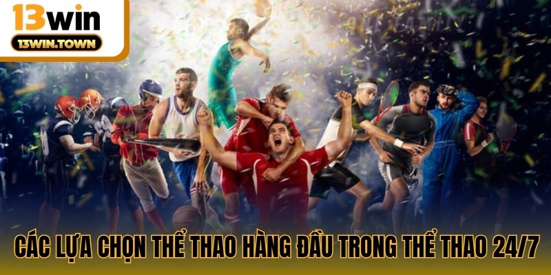 Các lựa chọn thể thao hàng đầu trong Thể thao 24/7