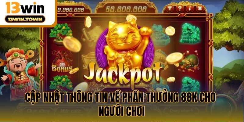 Cập nhật thông tin về phần thưởng 18k cho người chơi