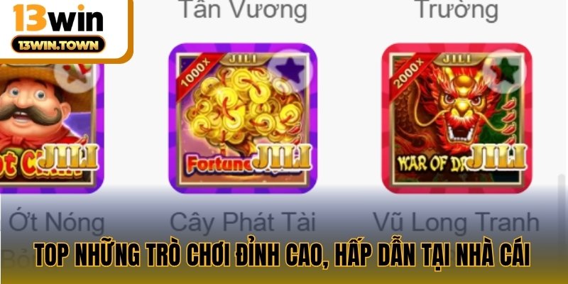 Top những trò chơi đỉnh cao, hấp dẫn tại nhà cái