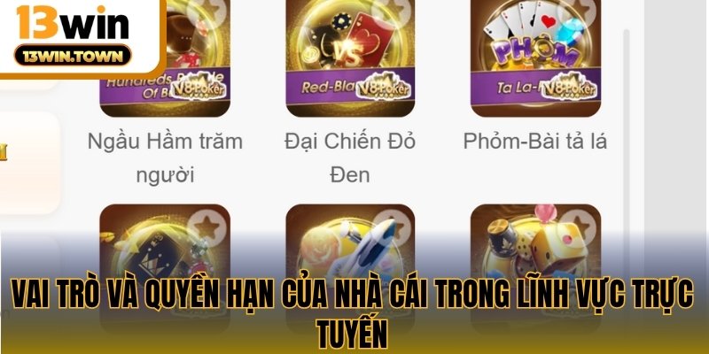Vai trò và quyền hạn của nhà cái trong lĩnh vực trực tuyến